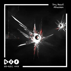 Dry Head - Anussen (Original Mix)