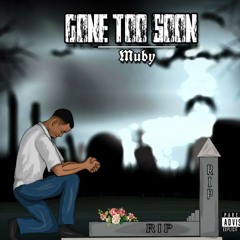 Gone to soon by muby