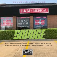 SAVAGE (KS x LKM Laney) Prod by . SGK x LonelyKingzMusic