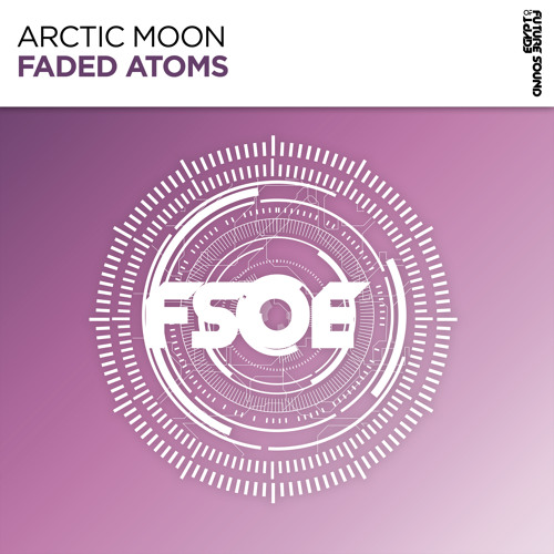 Arctic Moon - Faded Atoms [FSOE]
