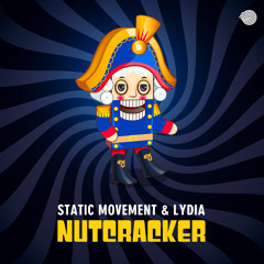 Static Movement & Lydia - Nutcracker (Original mix)- Out Feb 28th!