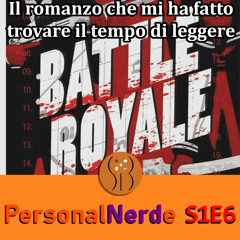Battle Royale: il romanzo che mi ha aiutato a trovare il tempo per la lettura - PersonalNerde S1E6 (creato con Spreaker)