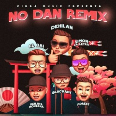 Blackroy❌Simón la letra❌el forest❌benjita montana❌elbai❌dehilan - "no dan" (remix) ✅🎧
