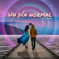 Un Día Normal - Joshnel (PROD.SKY MUSIC)