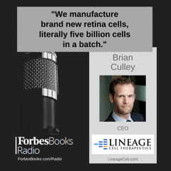 Brian Culley, CEO, Lineage Cell Therapeutics (lineagecell.com); with their cell-based therapy platform, they develop and manufacture specialized, terminally-differentiated cells to replace or support human cells that are dysfunctional or absent.