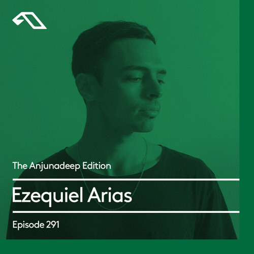 The Anjunadeep Edition 291 with Ezequiel Arias