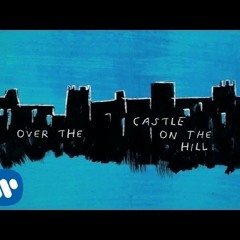 Ed Sheeran - Over the castle on the hill