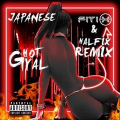 Japanese - Hot Gyal (Fiti-X & HLFX Remix) [FREE DL]