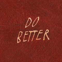 Do better