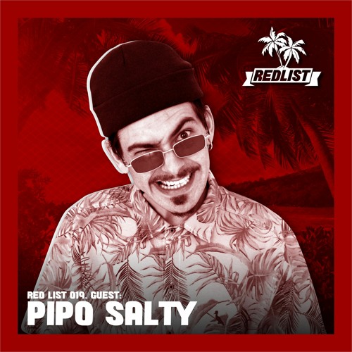 Red List 019 - Guest: Pipo Salty
