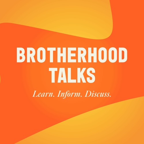 Brotherhood Talks