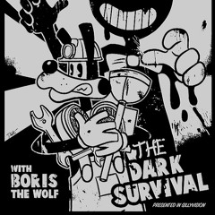 BAD WOLF (REMIX)|| BORIS AND THE DARK SURVIVAL