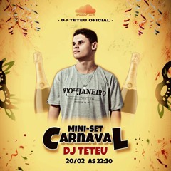 MINI-SET DE CARNAVAL {{ DJ TETEU }} PIQUE DANÇANTE PRA ELAS (O VERDADEIRO TREM BALA