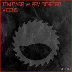 VCR288 : Tom Parr & Kev Pickford - Vicious (Original Mix)