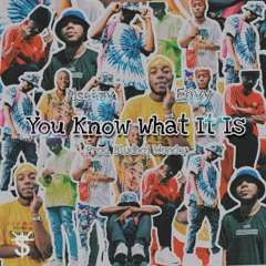 You Know What It Is [ Feat. ENVY ][Prod By Bludboi Wonder]