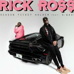 Rick Ross                                                        Season Ticket Holder