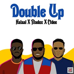 Halaal x Madox Tbb x Efdee-Double Up(Mixed By Halaal).mp3