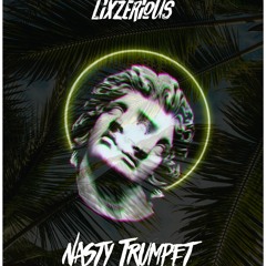 LixzeriouS - Nasty Trumpet (Audio 2020)