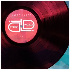 Mario Lazok - US (Original Mix)