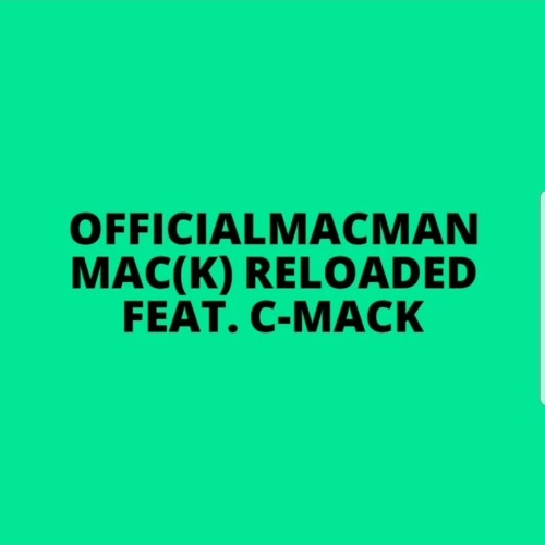 Mac(k) Reloaded ft C-Mack prod. by Dope Beats