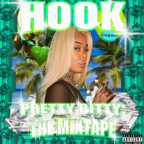 Pretty Bitty The Mixtape By Hook On Soundcloud Hear The World S