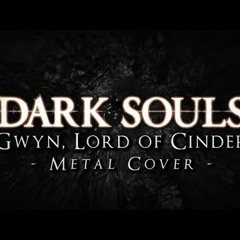 Dark Souls - Gwyn, Lord of Cinder [Metal Cover]