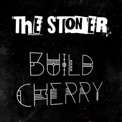 THE STONER-Build Cherry (Original mix)
