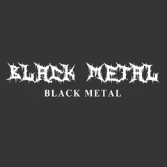 BLACK METAL
