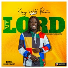 King Paluta - My Lord [Prod.By KingPaluta x JoeCol.mp3
