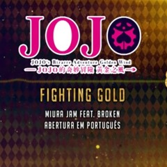 Jojos Bizarre Adventure : Golden wind - 1 abertura em português [ Fighting Gold ]