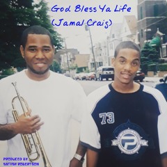 God Bless Ya Life (Jamal Craig)