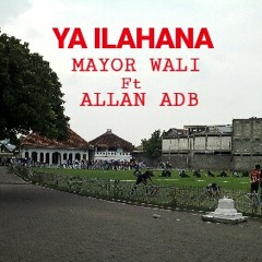 Allan ADB Ft Mayor Wali (Ya Ilahana)
