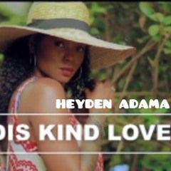 Heyden Adama ft Shadow Boxxer - This Kind Love (Sierra Leone Music 2020) 🇸🇱