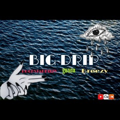 BIG DRIP 2.0 x Gunna x Breezy