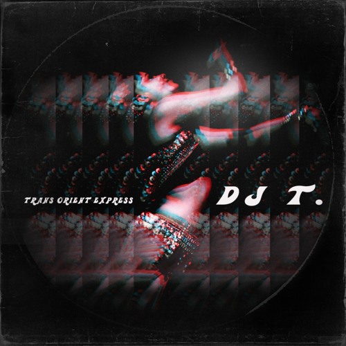 DJ T. - Trans Orient Express Album