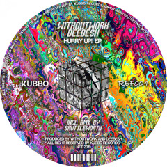 KU004 : Withoutwork, Deebesh - Hurry Up! (Original Mix)
