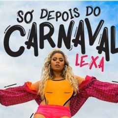 Lexa-So depois do carnaval