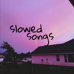 ━(slowed)