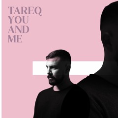 Tareq - You and Me (Remixes)