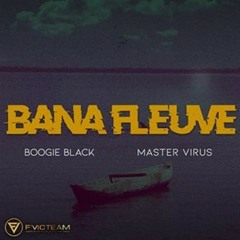 Master Virus feat Boogie Black - Bana Fleuve (Son officiel)