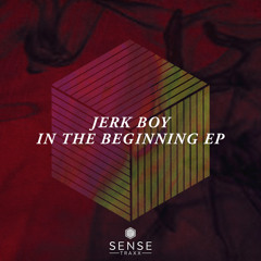 Jerk Boy - In The Beginning (Edit)