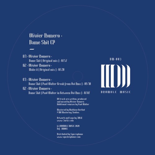 Drumble Music DM003 - Olivier Romero - Dame Shit Ep ( included Paul Walter Rmxs )