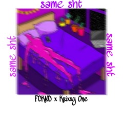 FCKND x Krixxy One - SAME SHT