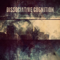 Dissociative Cognition