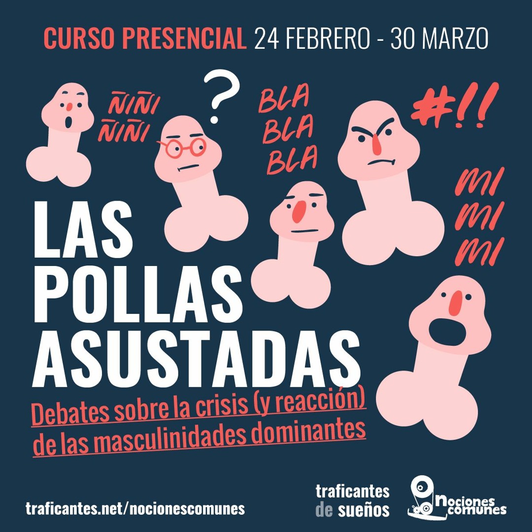 Stream Traficantesdesueños | Listen to Curso LAS POLLAS ASUSTADAS Debates  sobre la crisis (y reacción) de las masculinidades dominantes. playlist  online for free on SoundCloud