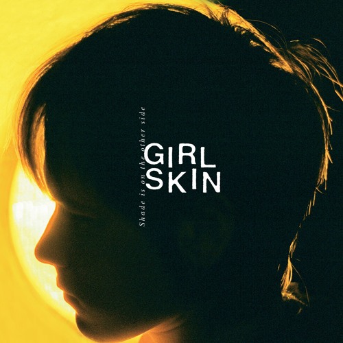 GIRL SKIN - Shade is on the other side by JullianRecords on SoundCloud - Hear the world's sounds