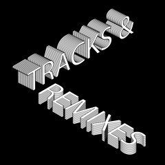Tracks & Remixes