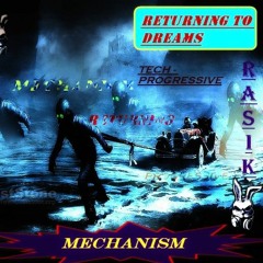 MECHANISM# (((RETURNING TO DREAMS)))