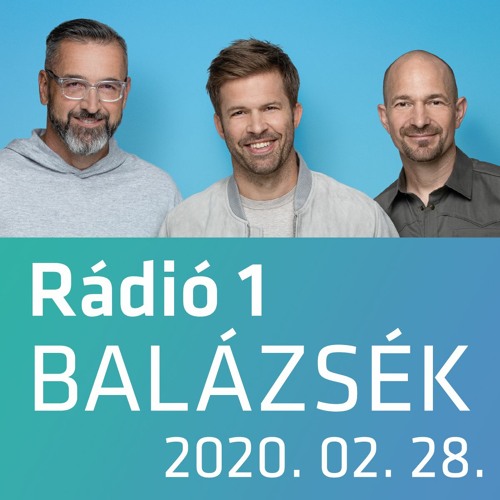 Stream Rádió 1 | Listen to Balázsék (2020.02.28.) - Péntek playlist online  for free on SoundCloud