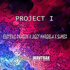 JIGGY M4RGIELA x Esoteric Dragon x SLIMEZ-Project 1 [Prod. WAVTRAK]